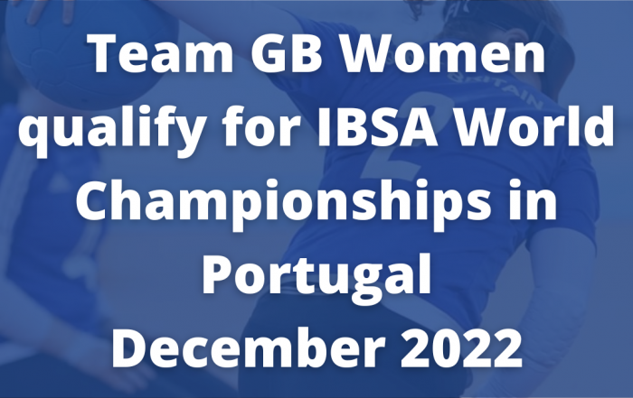 Graphic with a blurred image of a goalball player in the background. In the foreground white text reads 'Team GB Women qualify for IBSA World Championships in Portugal December 2022' on a blue background