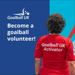 Blue graphic with a cut out photo of a woman trying goalball and white text which reads 'Become a goalball volunteer!'