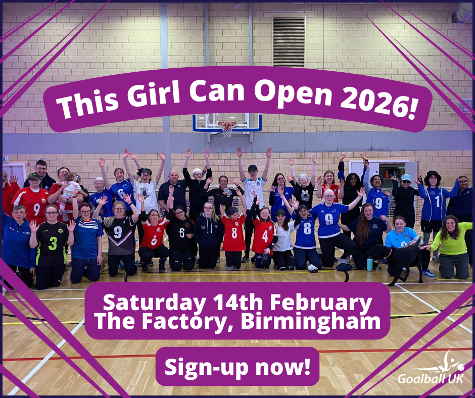 This Girl Can Open 2026 announcement graphic, featuring a group image of a previous event with all players, coaches, officials, and volunteers grouped together across two rows, all the way across a goalball goal. Overlayed onto the image is white bold text, on a purple background: "This Girl Can Open 2026! Saturday 14th February, The Factory Birmingham. Sign-ups are open now!"