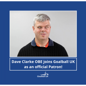 Dave Clarke professional profile photo, overlaid on a blue background with the title text reading "Dave Clarke OBE joins Goalball UK as an official patron!"
